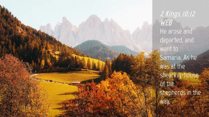 Picture 04 - 2 Kings 10:12 WEB Desktop Wallpaper - He arose and departed, and went to Samaria. As he - Desktop Bible Verse Wallpaper