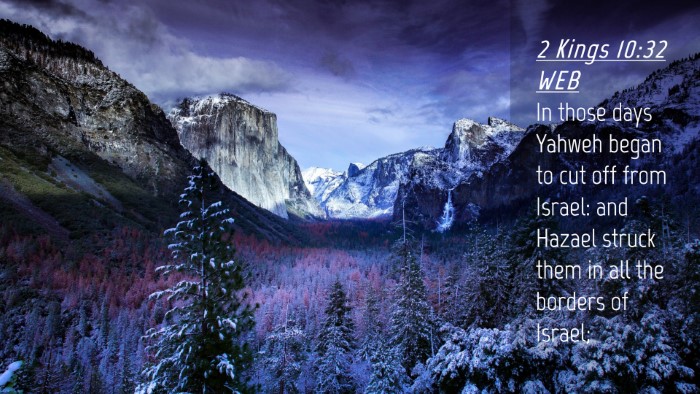 Picture 04 - 2 Kings 10:32 WEB Desktop Wallpaper - In those days Yahweh began to cut off from - Desktop Bible Verse Wallpaper