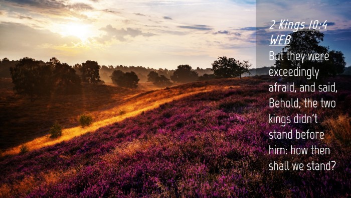 Picture 04 - 2 Kings 10:4 WEB Desktop Wallpaper - But they were exceedingly afraid, and said, - Desktop Bible Verse Wallpaper