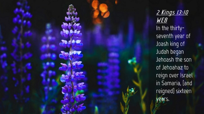 Picture 04 - 2 Kings 13:10 WEB Desktop Wallpaper - In the thirty-seventh year of Joash king of Judah - Desktop Bible Verse Wallpaper