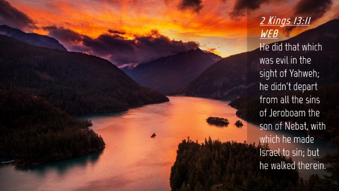 Picture 04 - 2 Kings 13:11 WEB Desktop Wallpaper - He did that which was evil in the sight of - Desktop Bible Verse Wallpaper