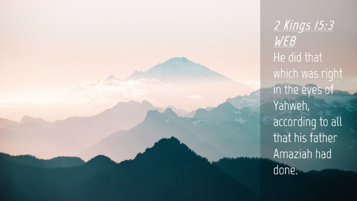 Picture 04 - 2 Kings 15:3 WEB Desktop Wallpaper - He did that which was right in the eyes of - Desktop Bible Verse Wallpaper