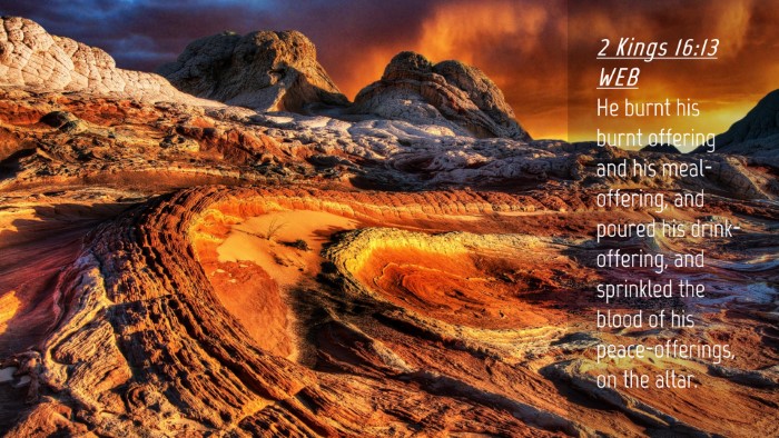 Picture 04 - 2 Kings 16:13 WEB Desktop Wallpaper - He burnt his burnt offering and his - Desktop Bible Verse Wallpaper