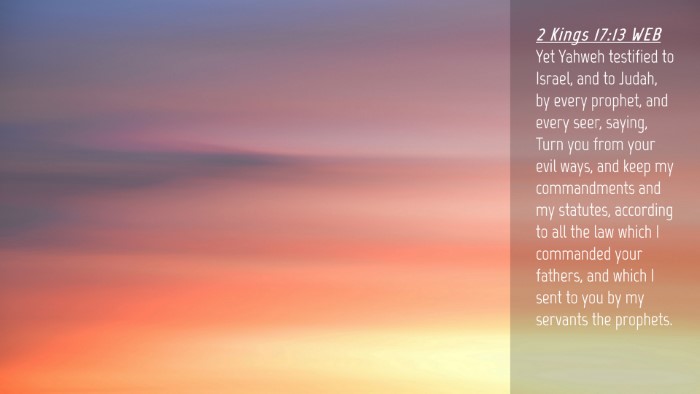 Picture 04 - 2 Kings 17:13 WEB Desktop Wallpaper - Yet Yahweh testified to Israel, and to Judah, by - Desktop Bible Verse Wallpaper