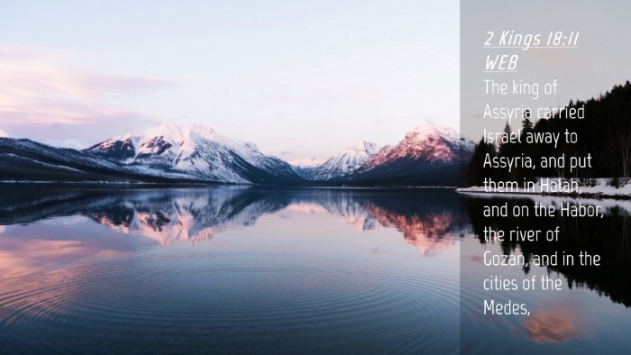 Picture 04 - 2 Kings 18:11 WEB Desktop Wallpaper - The king of Assyria carried Israel away to - Desktop Bible Verse Wallpaper