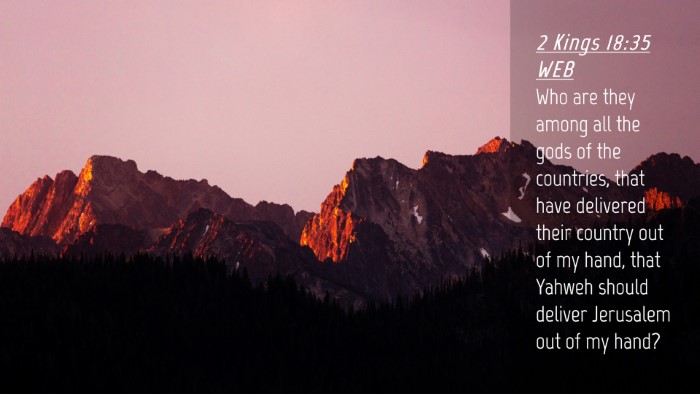 Picture 04 - 2 Kings 18:35 WEB Desktop Wallpaper - Who are they among all the gods of the countries, - Desktop Bible Verse Wallpaper