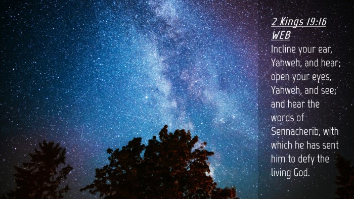 Picture 04 - 2 Kings 19:16 WEB Desktop Wallpaper - Incline your ear, Yahweh, and hear; open your - Desktop Bible Verse Wallpaper