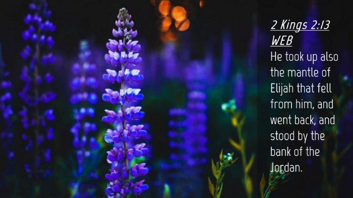 Picture 04 - 2 Kings 2:13 WEB Desktop Wallpaper - He took up also the mantle of Elijah that fell - Desktop Bible Verse Wallpaper