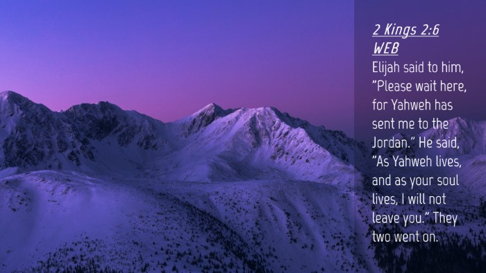 Picture 04 - 2 Kings 2:6 WEB Desktop Wallpaper - Elijah said to him, 