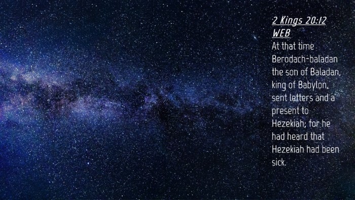 Picture 04 - 2 Kings 20:12 WEB Desktop Wallpaper - At that time Berodach-baladan the son of Baladan, - Desktop Bible Verse Wallpaper
