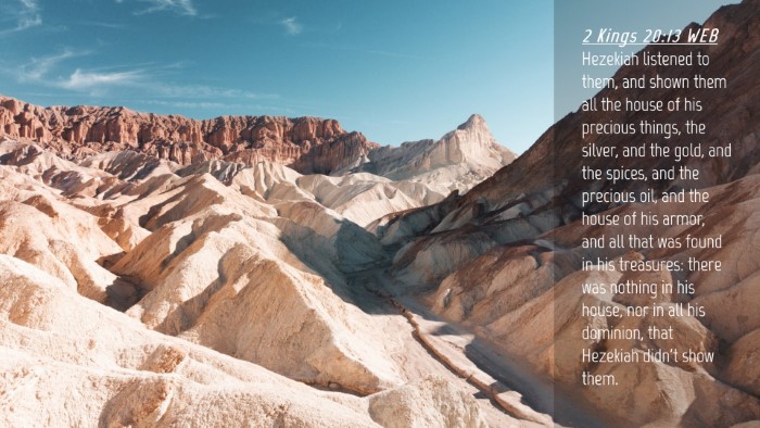 Picture 04 - 2 Kings 20:13 WEB Desktop Wallpaper - Hezekiah listened to them, and shown them all the - Desktop Bible Verse Wallpaper