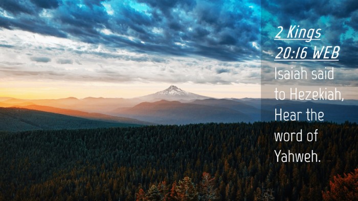 Picture 04 - 2 Kings 20:16 WEB Desktop Wallpaper - Isaiah said to Hezekiah, Hear the word of - Desktop Bible Verse Wallpaper
