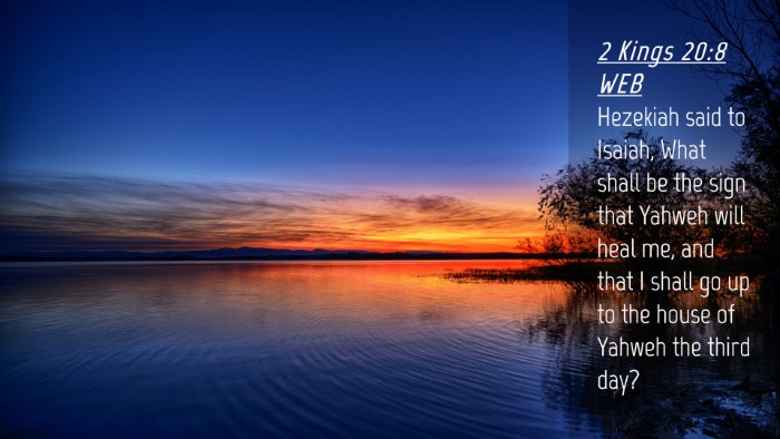 Picture 04 - 2 Kings 20:8 WEB Desktop Wallpaper - Hezekiah said to Isaiah, What shall be the sign - Desktop Bible Verse Wallpaper