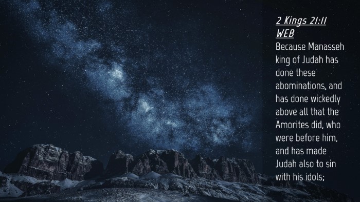 Picture 04 - 2 Kings 21:11 WEB Desktop Wallpaper - Because Manasseh king of Judah has done these - Desktop Bible Verse Wallpaper