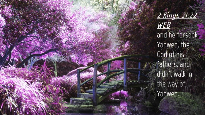 Picture 04 - 2 Kings 21:22 WEB Desktop Wallpaper - and he forsook Yahweh, the God of his fathers, - Desktop Bible Verse Wallpaper