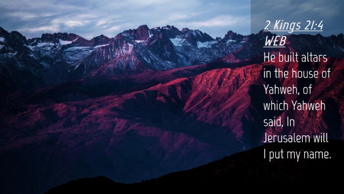 Picture 04 - 2 Kings 21:4 WEB Desktop Wallpaper - He built altars in the house of Yahweh, of which - Desktop Bible Verse Wallpaper
