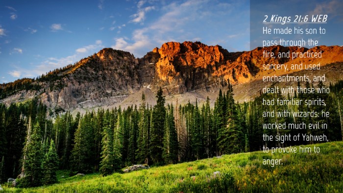 Picture 04 - 2 Kings 21:6 WEB Desktop Wallpaper - He made his son to pass through the fire, and - Desktop Bible Verse Wallpaper