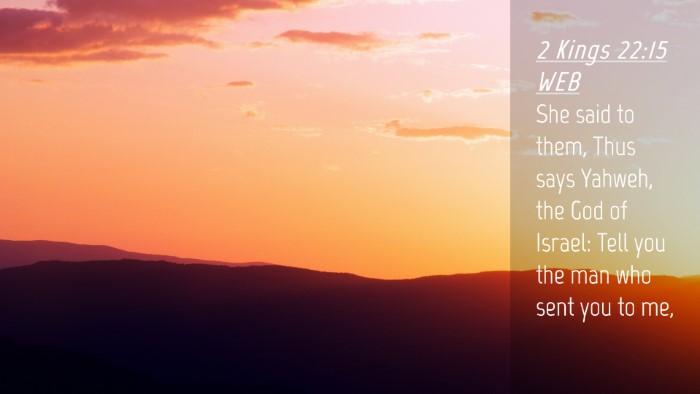 Picture 04 - 2 Kings 22:15 WEB Desktop Wallpaper - She said to them, Thus says Yahweh, the God of - Desktop Bible Verse Wallpaper