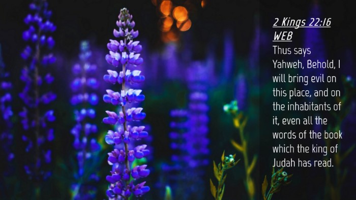 Picture 04 - 2 Kings 22:16 WEB Desktop Wallpaper - Thus says Yahweh, Behold, I will bring evil on - Desktop Bible Verse Wallpaper