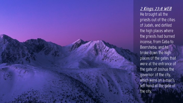 Picture 04 - 2 Kings 23:8 WEB Desktop Wallpaper - He brought all the priests out of the cities of - Desktop Bible Verse Wallpaper