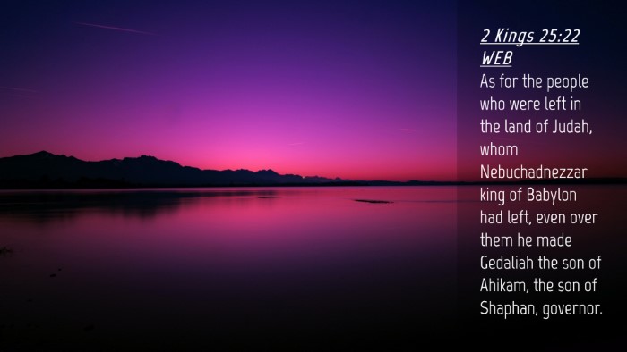 Picture 04 - 2 Kings 25:22 WEB Desktop Wallpaper - As for the people who were left in the land of - Desktop Bible Verse Wallpaper