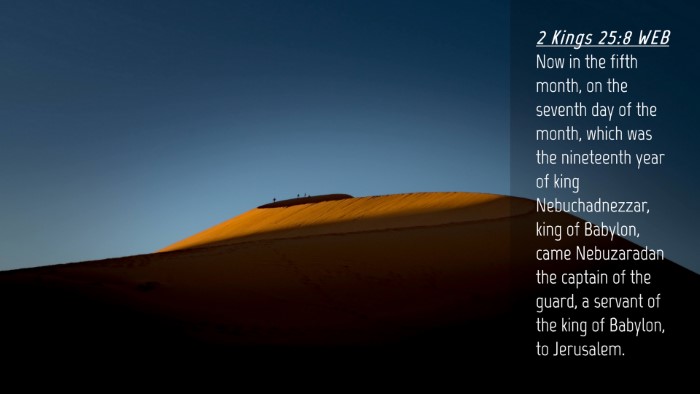 Picture 04 - 2 Kings 25:8 WEB Desktop Wallpaper - Now in the fifth month, on the seventh day of the - Desktop Bible Verse Wallpaper