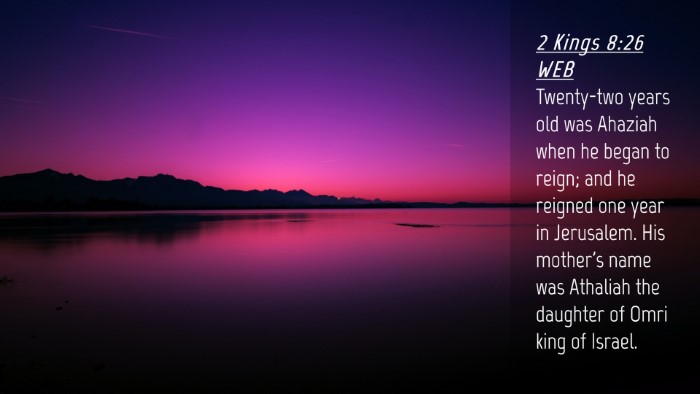 Picture 04 - 2 Kings 8:26 WEB Desktop Wallpaper - Twenty-two years old was Ahaziah when he began to - Desktop Bible Verse Wallpaper