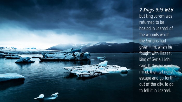 Picture 04 - 2 Kings 9:15 WEB Desktop Wallpaper - but king Joram was returned to be healed in - Desktop Bible Verse Wallpaper