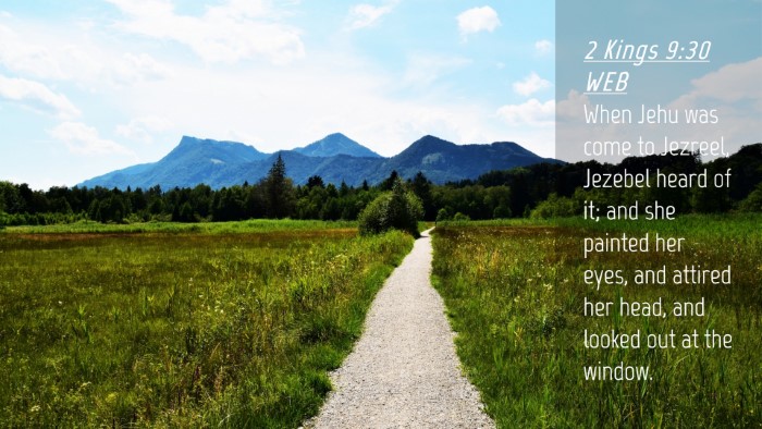 Picture 04 - 2 Kings 9:30 WEB Desktop Wallpaper - When Jehu was come to Jezreel, Jezebel heard of - Desktop Bible Verse Wallpaper