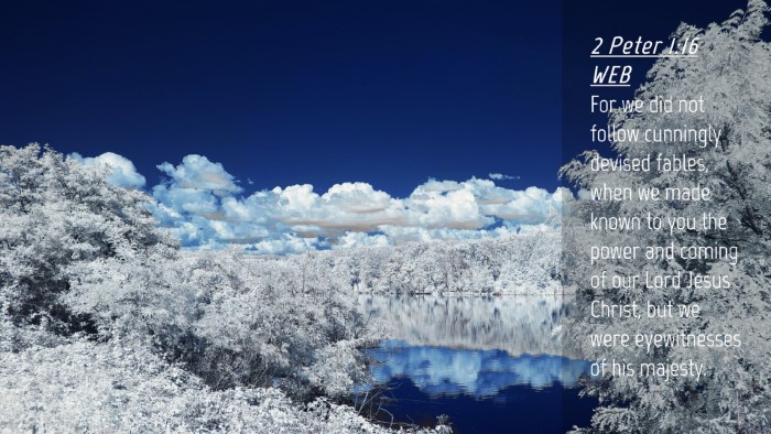 Picture 04 - 2 Peter 1:16 WEB Desktop Wallpaper - For we did not follow cunningly devised fables, - Desktop Bible Verse Wallpaper