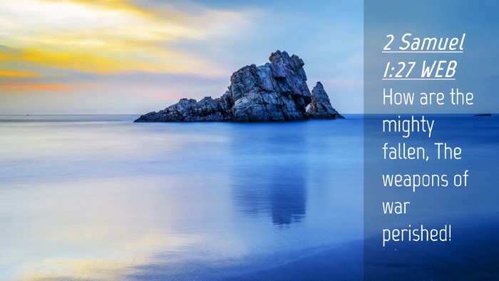 Picture 04 - 2 Samuel 1:27 WEB Desktop Wallpaper - How are the mighty fallen, The weapons of war - Desktop Bible Verse Wallpaper