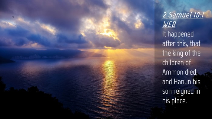 Picture 04 - 2 Samuel 10:1 WEB Desktop Wallpaper - It happened after this, that the king of the - Desktop Bible Verse Wallpaper
