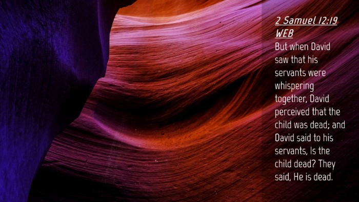Picture 04 - 2 Samuel 12:19 WEB Desktop Wallpaper - But when David saw that his servants were - Desktop Bible Verse Wallpaper