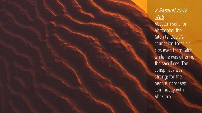 Picture 04 - 2 Samuel 15:12 WEB Desktop Wallpaper - Absalom sent for Ahithophel the Gilonite, David's - Desktop Bible Verse Wallpaper