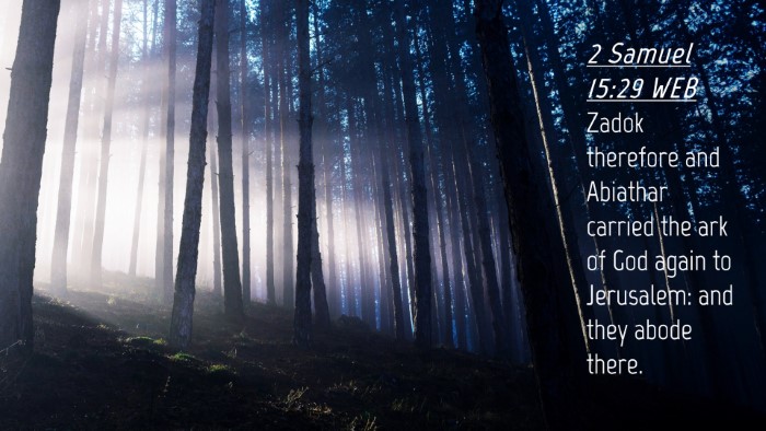 Picture 04 - 2 Samuel 15:29 WEB Desktop Wallpaper - Zadok therefore and Abiathar carried the ark of - Desktop Bible Verse Wallpaper