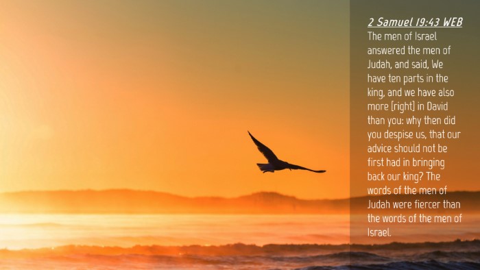 Picture 04 - 2 Samuel 19:43 WEB Desktop Wallpaper - The men of Israel answered the men of Judah, and - Desktop Bible Verse Wallpaper