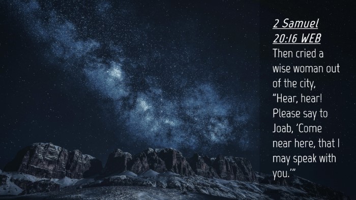 Picture 04 - 2 Samuel 20:16 WEB Desktop Wallpaper - Then cried a wise woman out of the city, 