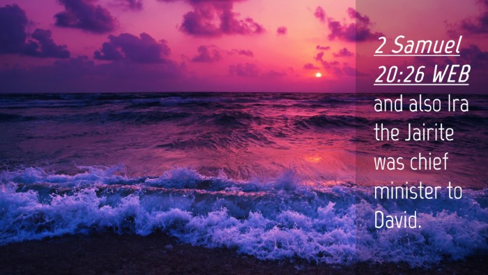 Picture 04 - 2 Samuel 20:26 WEB Desktop Wallpaper - and also Ira the Jairite was chief minister to - Desktop Bible Verse Wallpaper