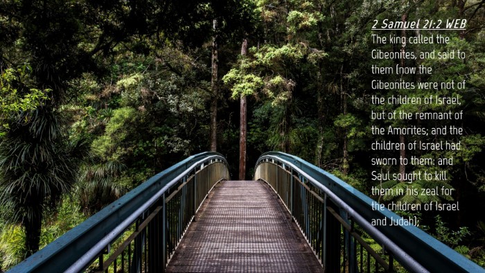Picture 04 - 2 Samuel 21:2 WEB Desktop Wallpaper - The king called the Gibeonites, and said to them - Desktop Bible Verse Wallpaper