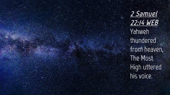 Picture 04 - 2 Samuel 22:14 WEB Desktop Wallpaper - Yahweh thundered from heaven, The Most High - Desktop Bible Verse Wallpaper