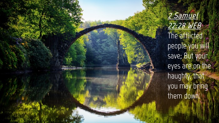 Picture 04 - 2 Samuel 22:28 WEB Desktop Wallpaper - The afflicted people you will save; But your eyes - Desktop Bible Verse Wallpaper