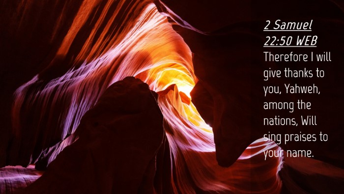 Picture 04 - 2 Samuel 22:50 WEB Desktop Wallpaper - Therefore I will give thanks to you, Yahweh, - Desktop Bible Verse Wallpaper