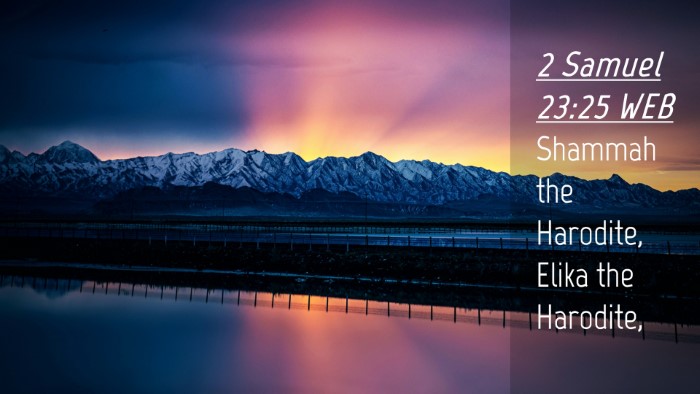 Picture 04 - 2 Samuel 23:25 WEB Desktop Wallpaper - Shammah the Harodite, Elika the - Desktop Bible Verse Wallpaper