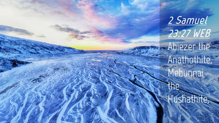 Picture 04 - 2 Samuel 23:27 WEB Desktop Wallpaper - Abiezer the Anathothite, Mebunnai the - Desktop Bible Verse Wallpaper
