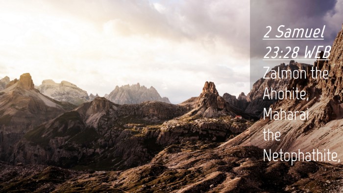 Picture 04 - 2 Samuel 23:28 WEB Desktop Wallpaper - Zalmon the Ahohite, Maharai the - Desktop Bible Verse Wallpaper