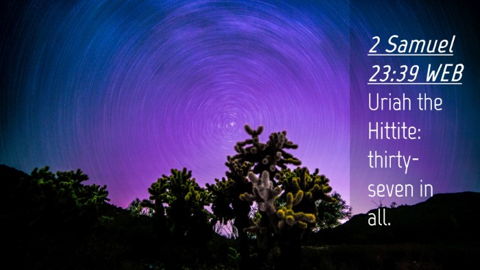 Picture 04 - 2 Samuel 23:39 WEB Desktop Wallpaper - Uriah the Hittite: thirty-seven in - Desktop Bible Verse Wallpaper