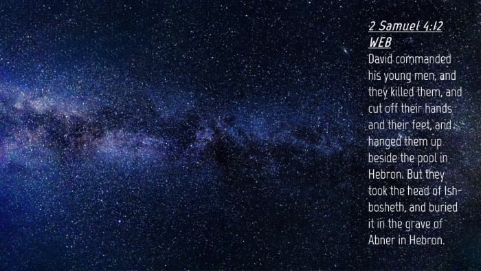 Picture 04 - 2 Samuel 4:12 WEB Desktop Wallpaper - David commanded his young men, and they killed - Desktop Bible Verse Wallpaper
