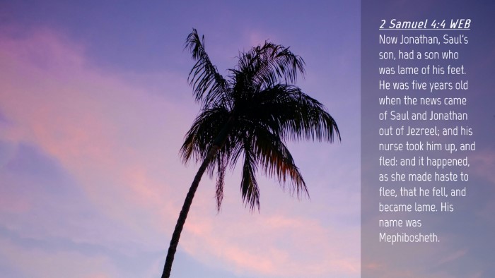 Picture 04 - 2 Samuel 4:4 WEB Desktop Wallpaper - Now Jonathan, Saul's son, had a son who was lame - Desktop Bible Verse Wallpaper