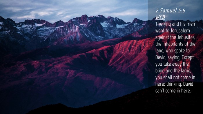 Picture 04 - 2 Samuel 5:6 WEB Desktop Wallpaper - The king and his men went to Jerusalem against - Desktop Bible Verse Wallpaper