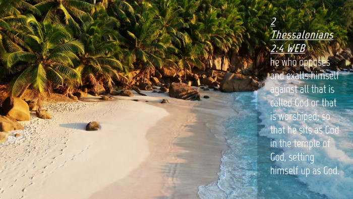 Picture 04 - 2 Thessalonians 2:4 WEB Desktop Wallpaper - he who opposes and exalts himself against all - Desktop Bible Verse Wallpaper